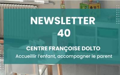 Centre Françoise Dolto : Accueillir l’enfant, accompagner le parent